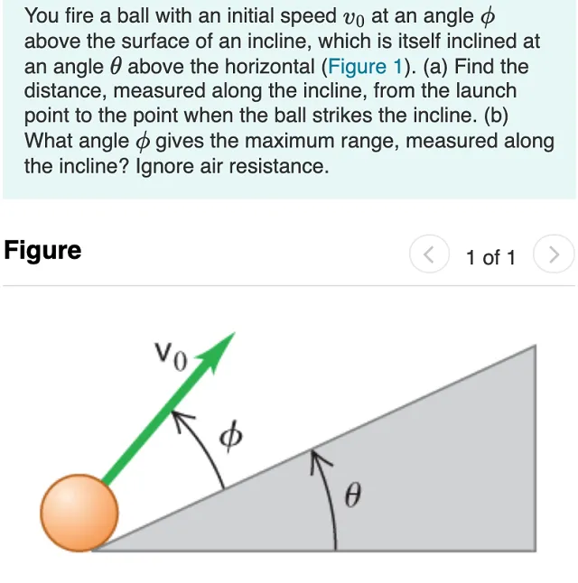 You fire a ball with an initial speed vo at an angle o above