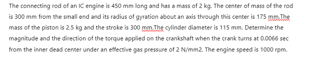 The connecting rod of an IC engine is 450 mm long and has a